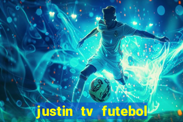 justin tv futebol ao vivo